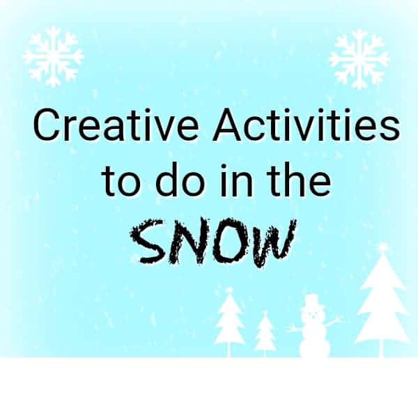 The words creative activities to do in the snow