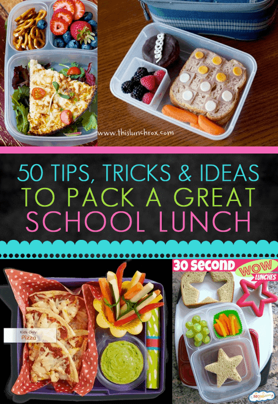 50 Tips Tricks and Ideas To Pack A Great School Lunch