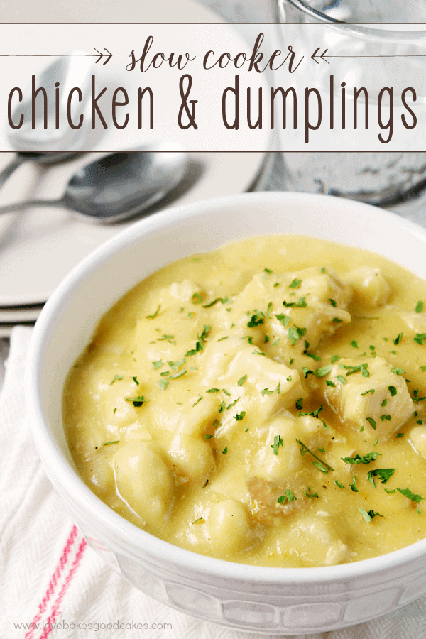 Slow Cooker Chicken and Dumplings by Love Bakes Good Cakes 