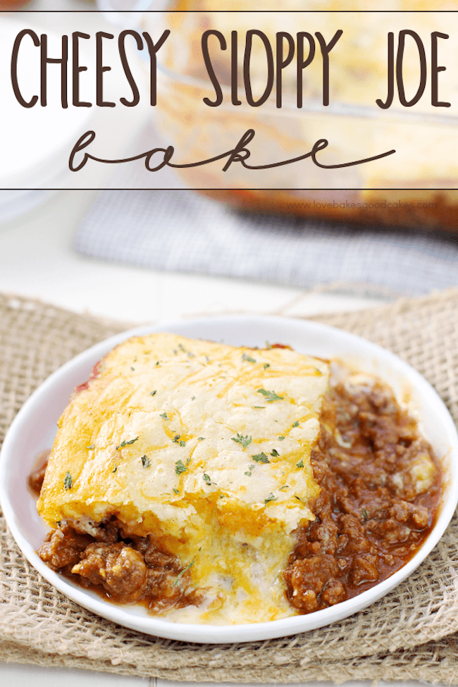 Cheesy Sloppy Joe Bake from Love Bakes Good Cakes