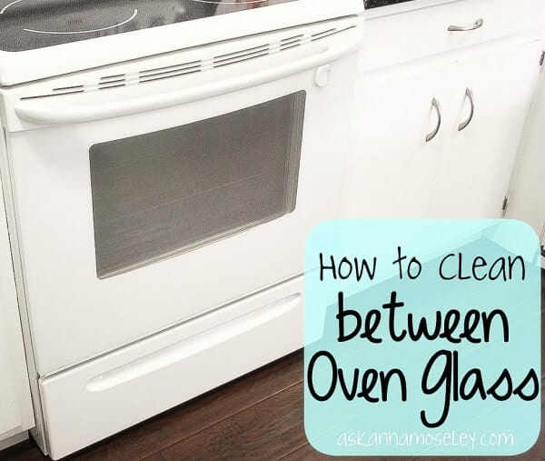 How to Clean Between Oven Glass by Ask Anna 