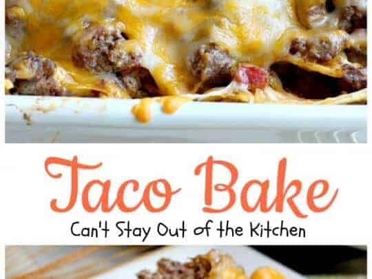 Taco Bake by Can't Stay Out of the Kitchen 