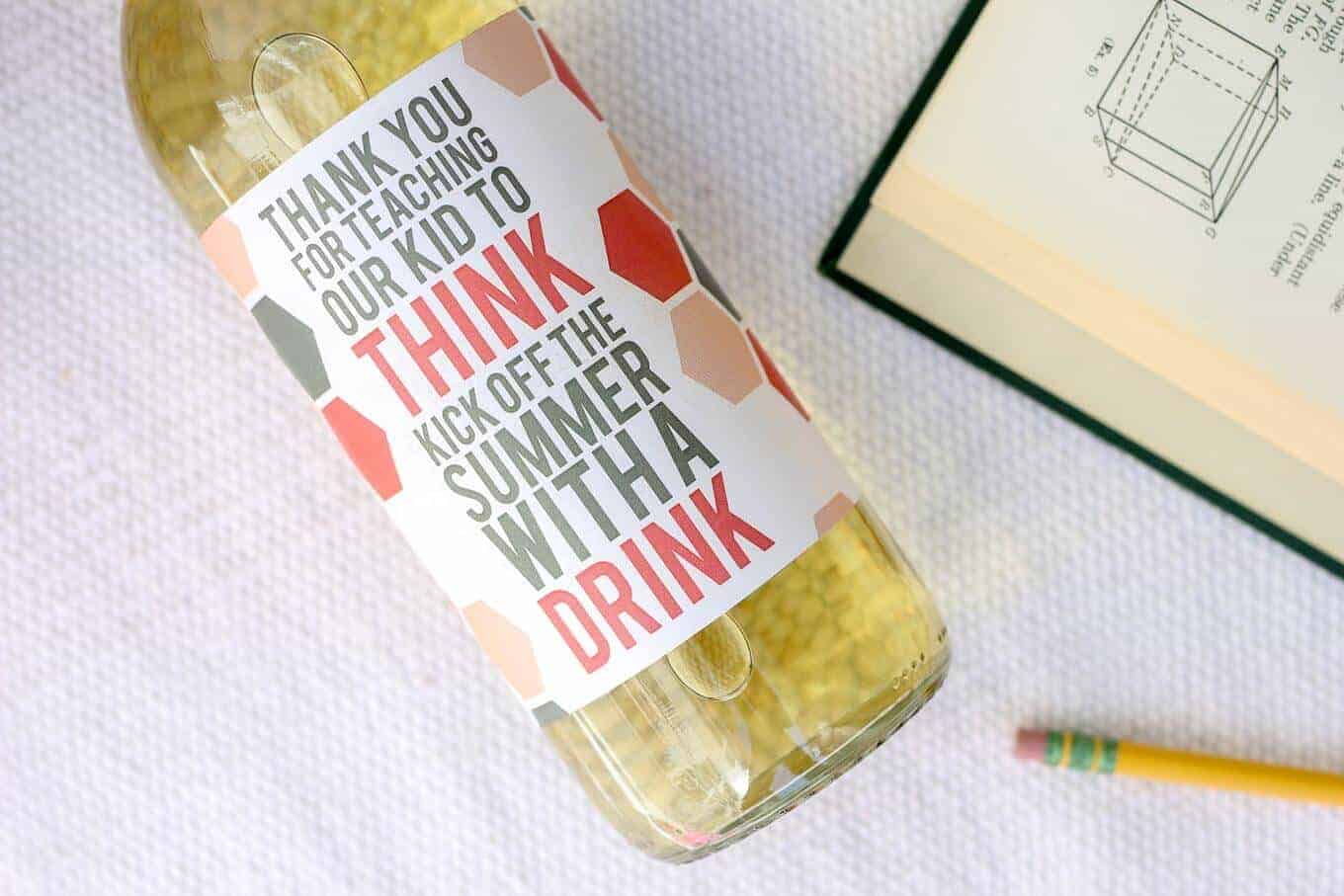 Drink Label for an End of School Teacher Gift by the Make and Do Crew | Teacher Appreciation Gift Ideas that Rule! 