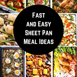 Fast, Easy and Delicious Sheet Pan Meal Ideas!