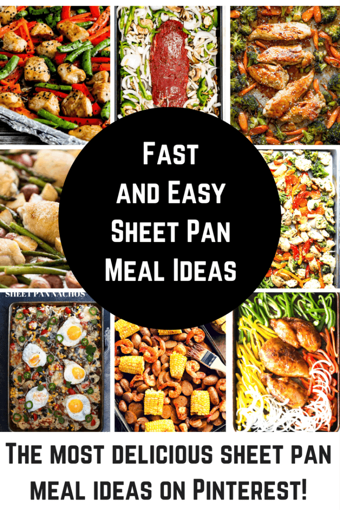 Fast, Easy and Delicious Sheet Pan Meal Ideas!