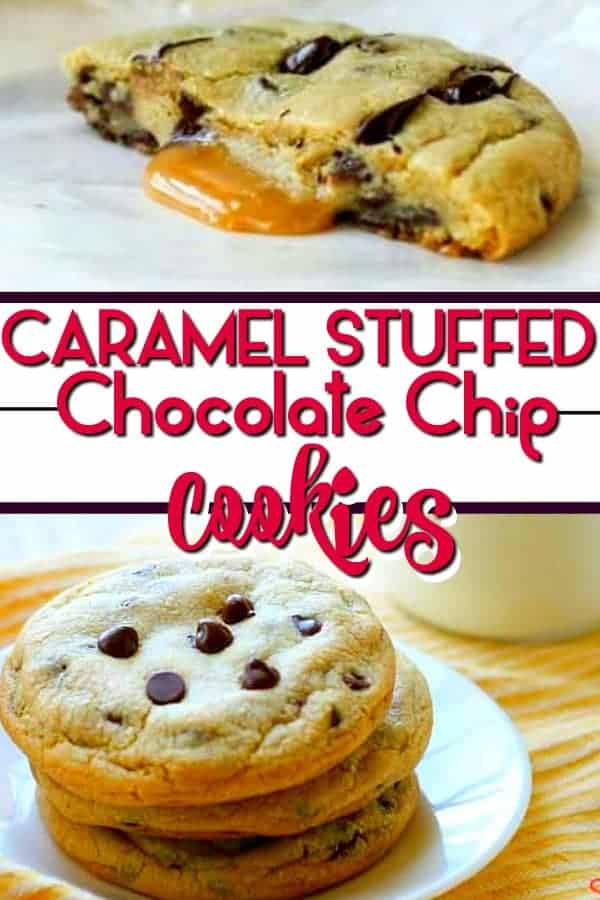 Caramel Stuffed Chocolate Chip Cookies