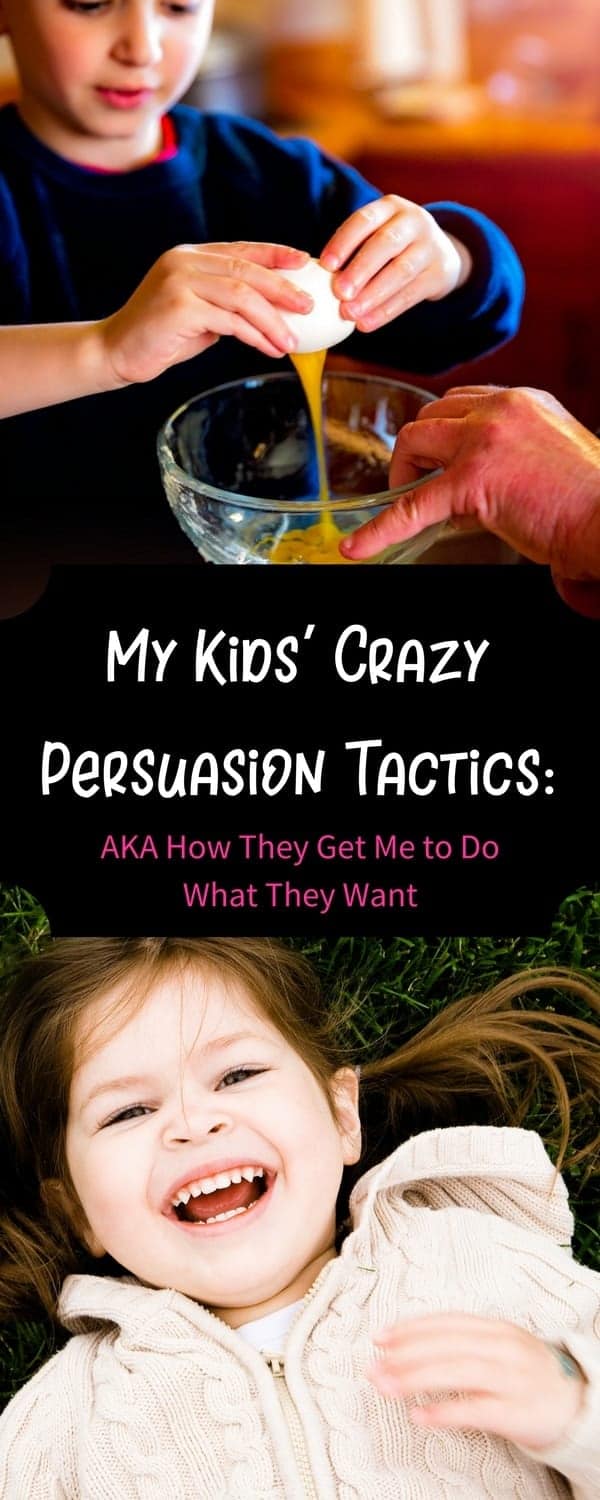 My Kids' Crazy Persuasion Tactics_ AKA How They Get Me to Do What They Want