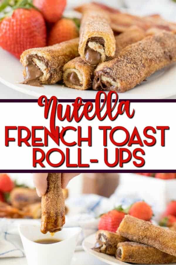 Nutella French Toast Roll-Ups