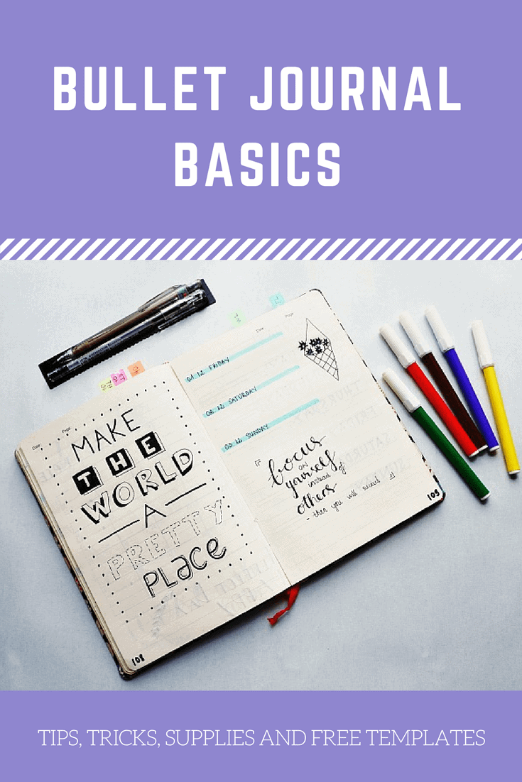 The Basics of Bullet Journaling: Bullet Journal Tips, Tricks, Supplies and Free Templates!