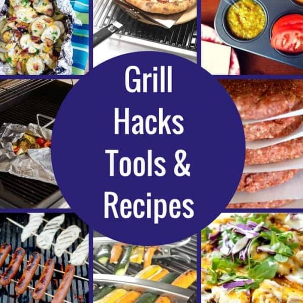 Grilling Hacks, Tools & Yummy Grilling Recipes