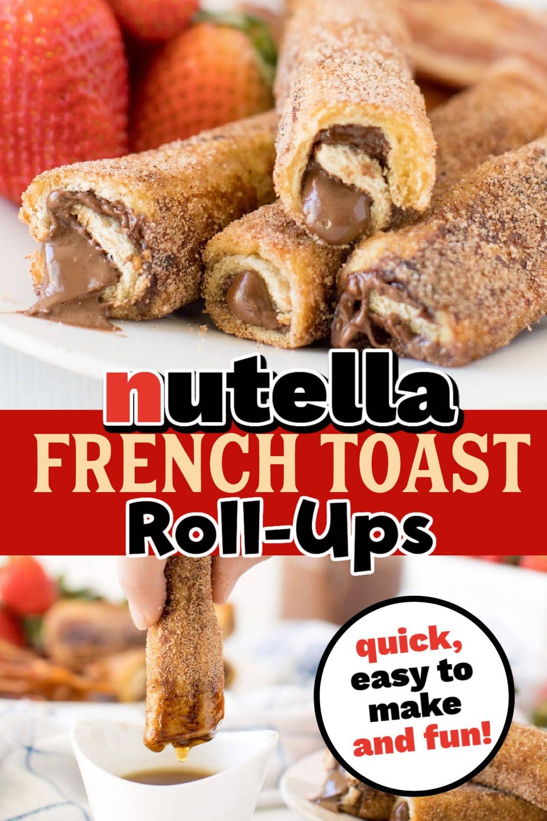 nutella french toast roll ups.