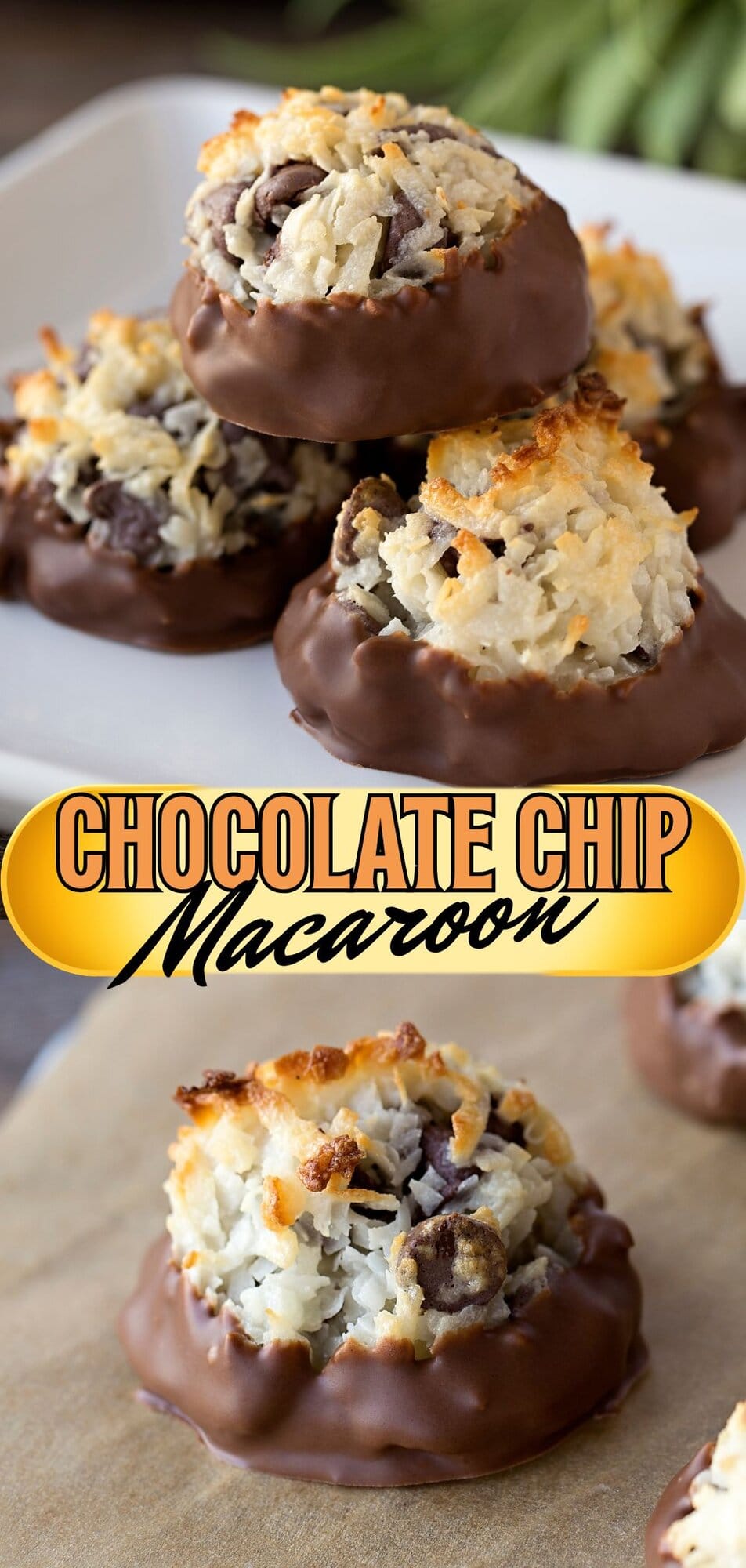 A vertical image featuring two views of golden-brown coconut macaroons studded with chocolate chips. The top view shows a stack of macaroons with their bottoms dipped in thick, melted dark chocolate; the bottom view shows a single macaroon resting on parchment paper.