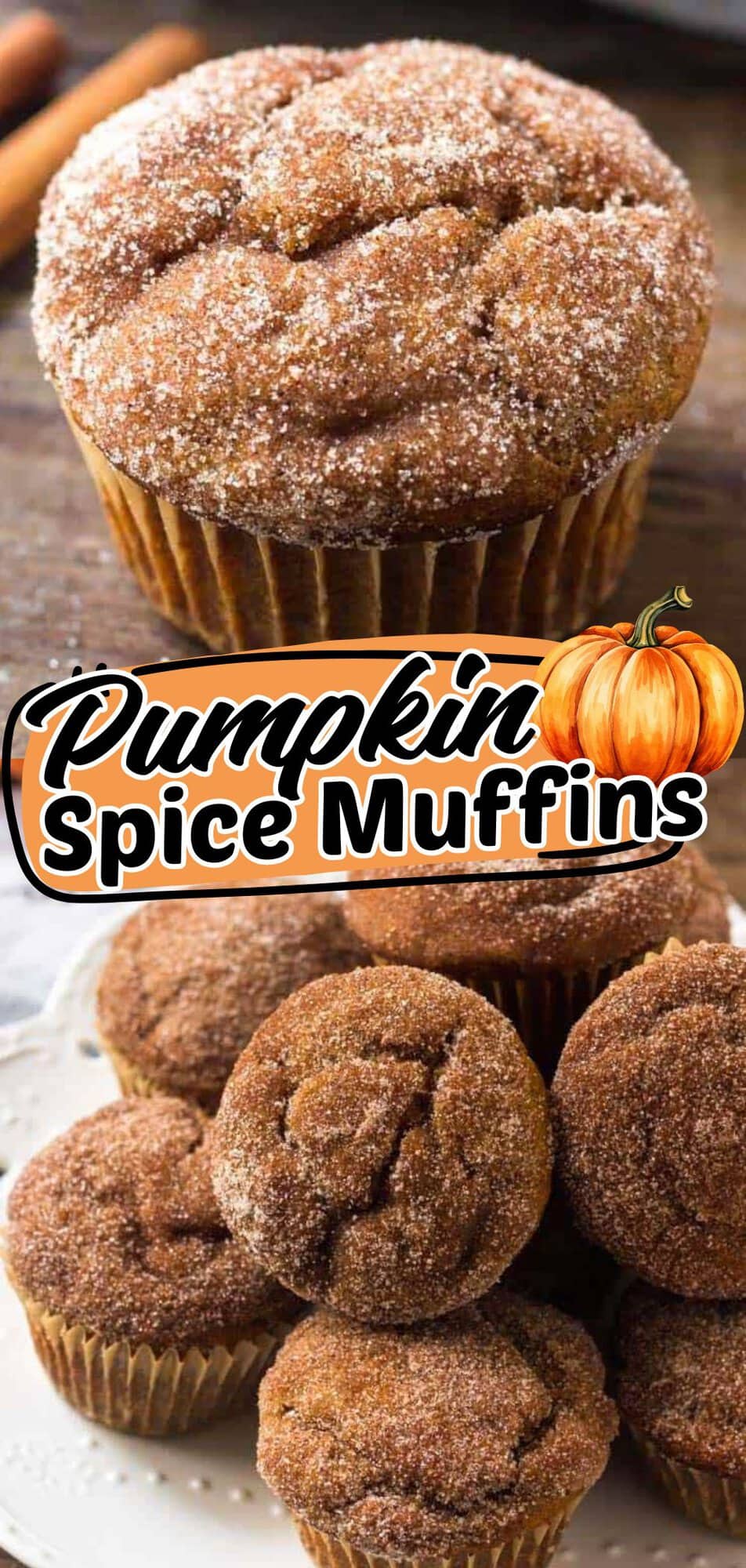 Pumpkin spice muffins recipe pin with a cinnamon sugar topped muffin and a stack of muffins below.