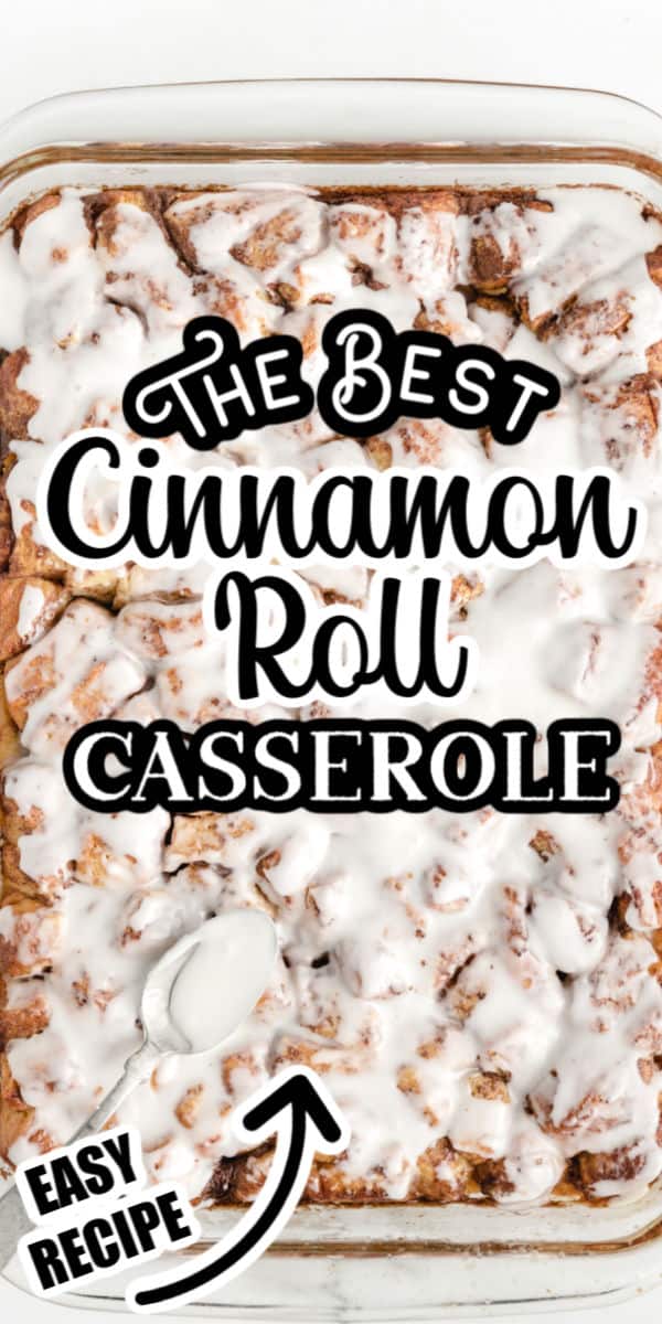 Pinterest 600 x 1200 - cinnamon roll casserole