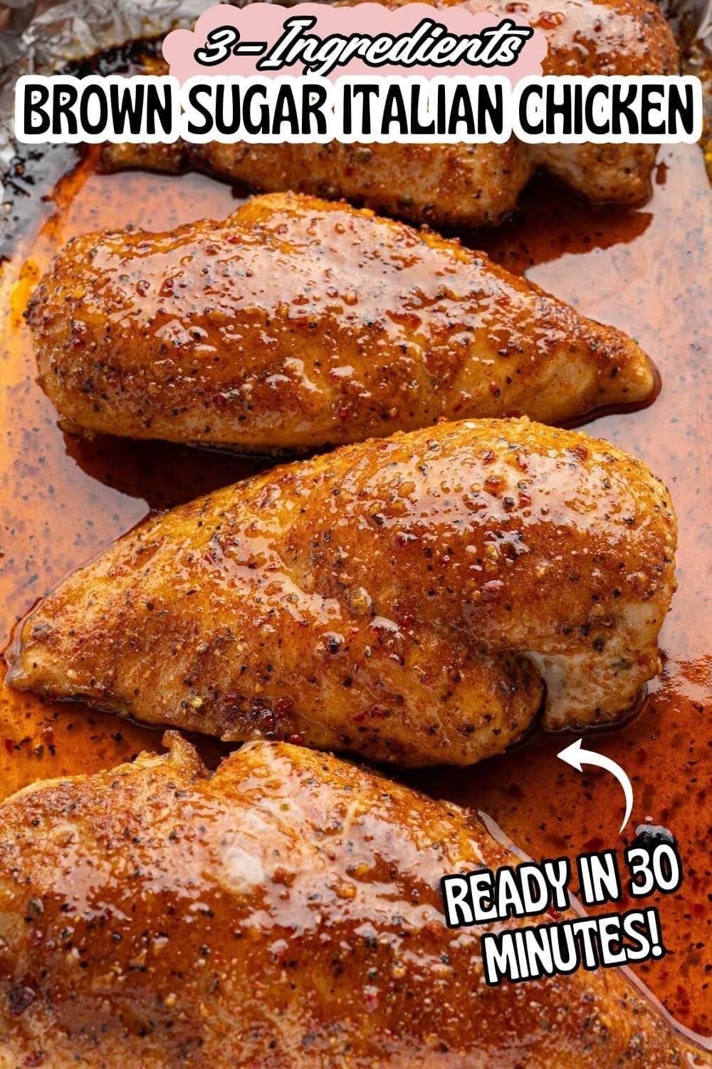 brown sugar Italian chicken ready in 30 minutes.