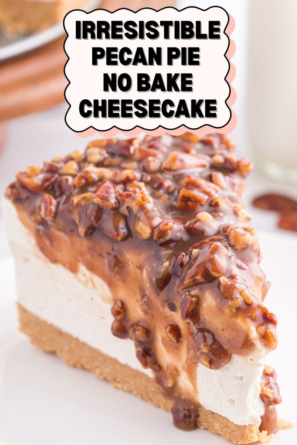 A slice of No Bake Pecan Pie Cheesecake served on a white cake plate