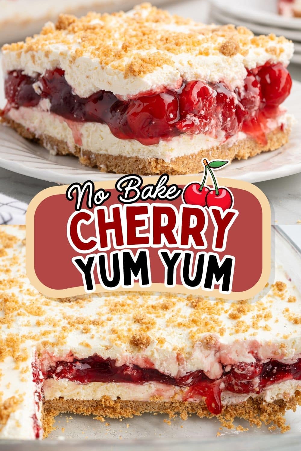 No bake cherry yum yum recipe pin with a plated slice and full pan of the dessert.