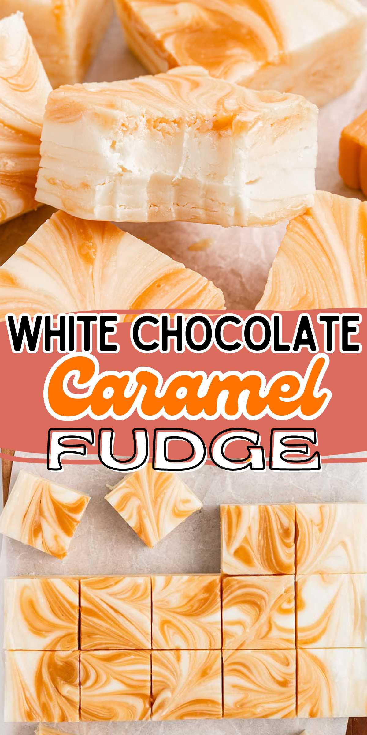White Chocolate Caramel Fudge pinterest