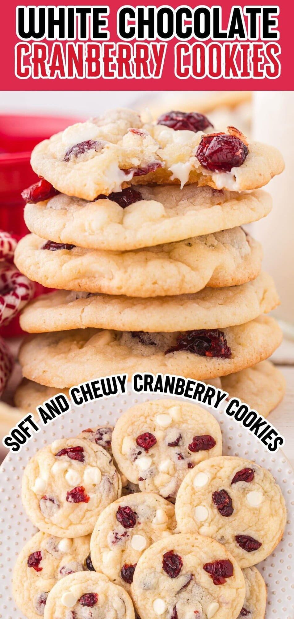 Soft and chewy white chocolate cranberry cookies with white chocolate chips and cranberries arranged in a stack