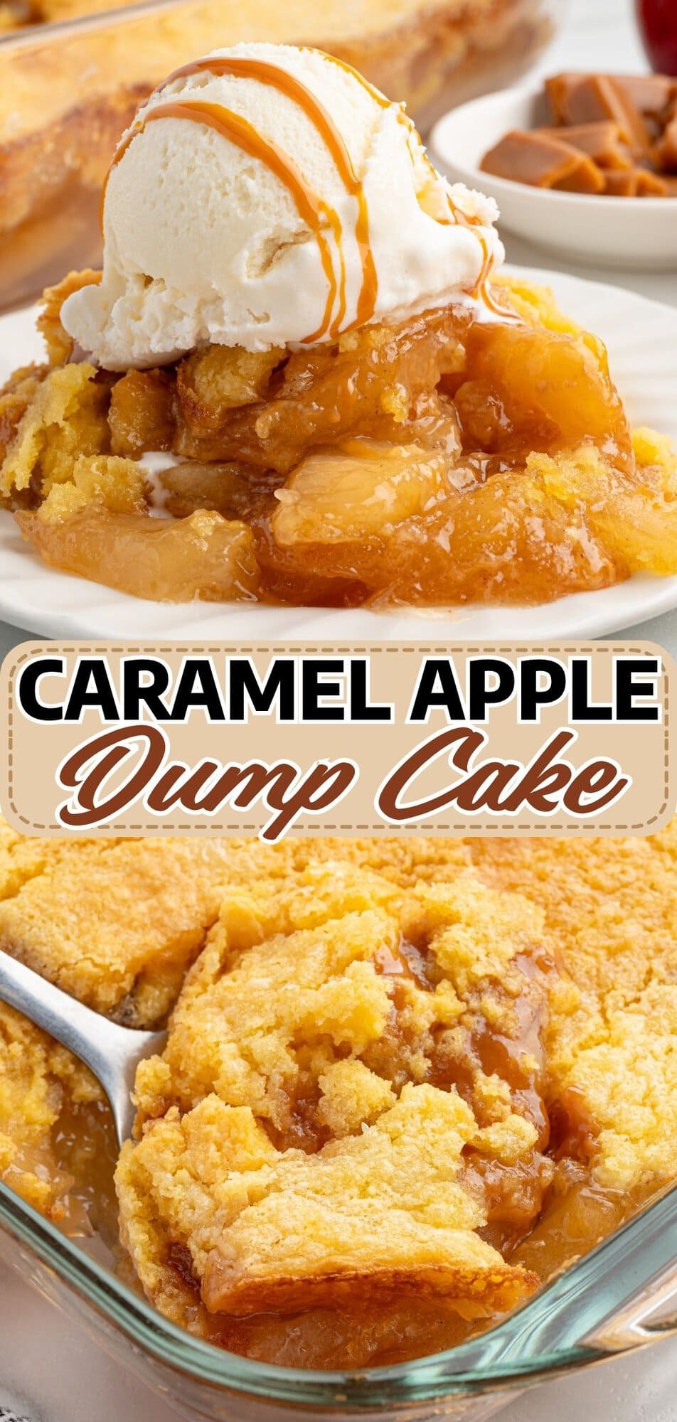 Plated caramel apple dump cake with ice cream above a photo of the dish being scooped.