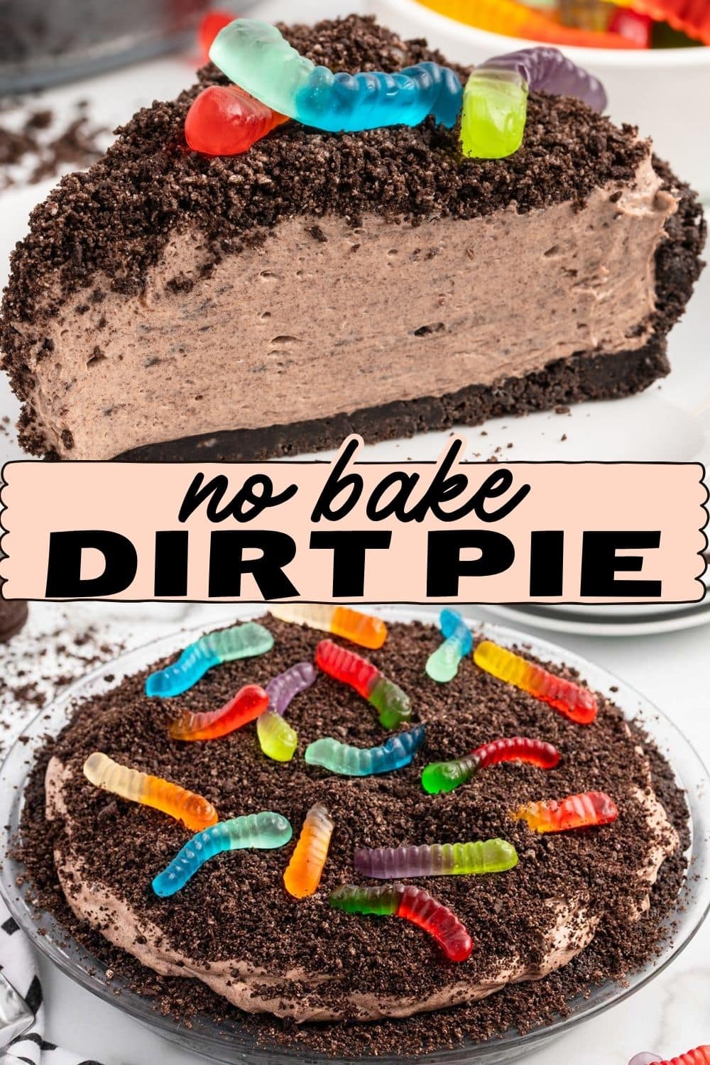Slice of no bake dirt pie with gummy worms above a photo of the whole pie.
