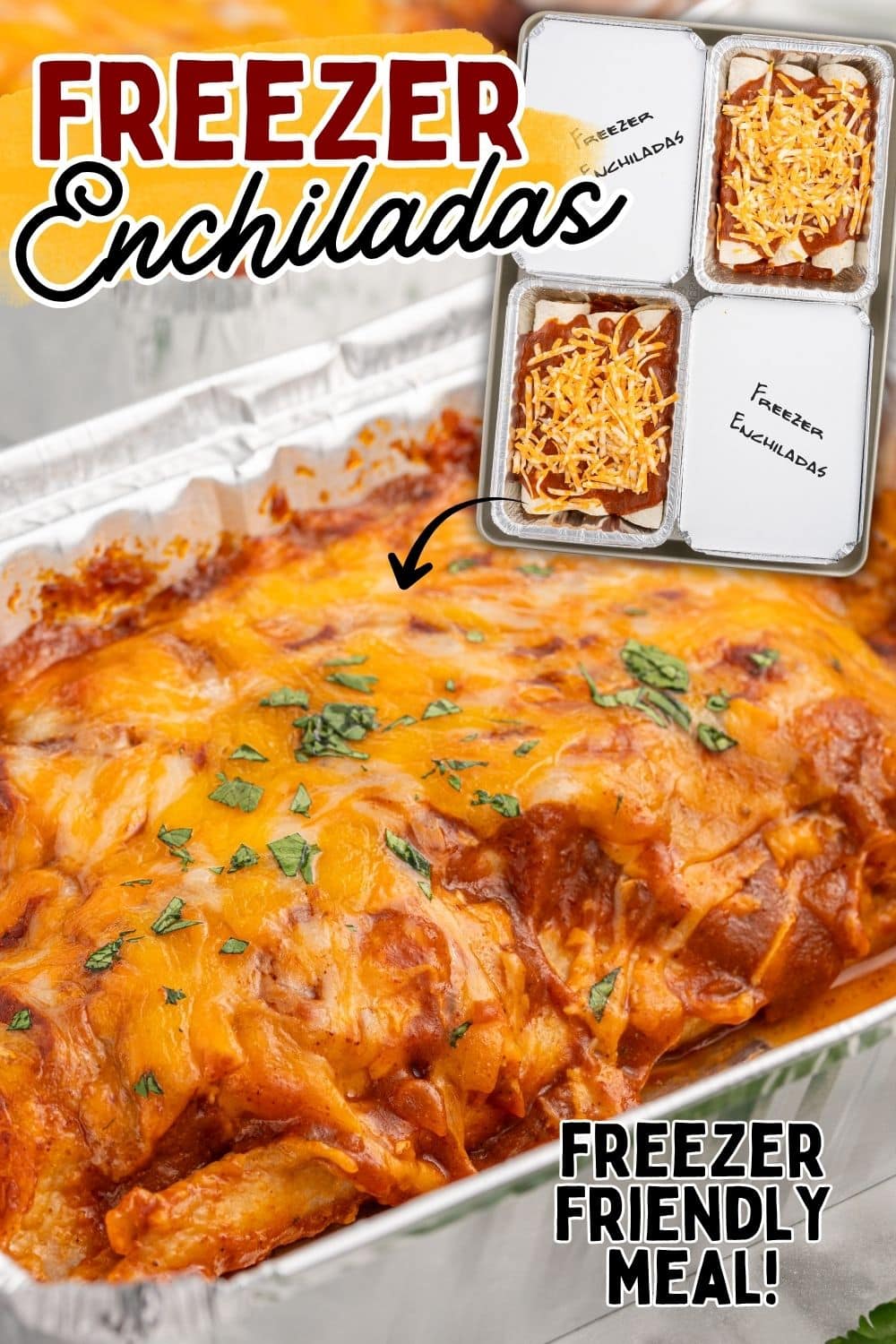 Cheesy Freezer Enchiladas in a small foil pan