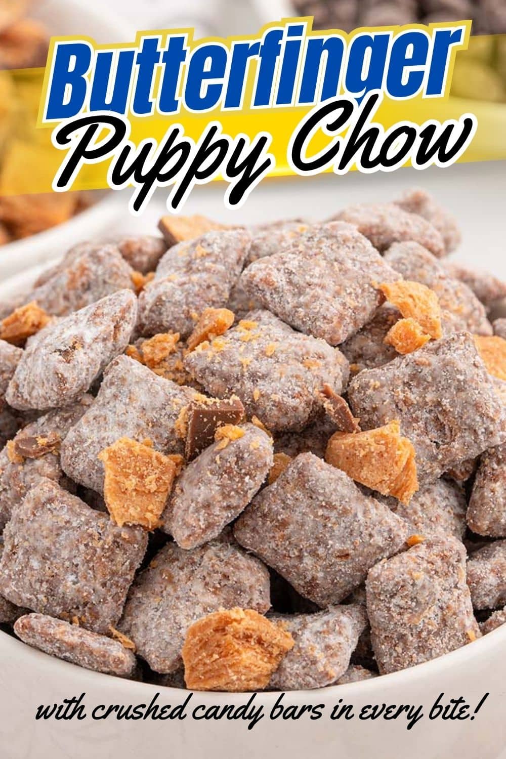 Close up of Butterfinger Puppy Chow served in a white bowl
