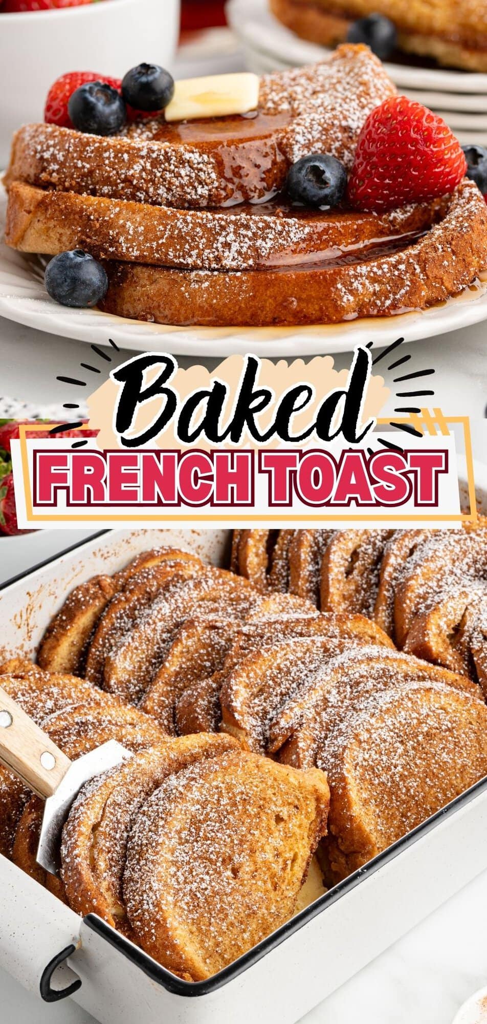 Baked French toast with butter, maple syrup and berries on a plate and a spatula serving from a baking dish.