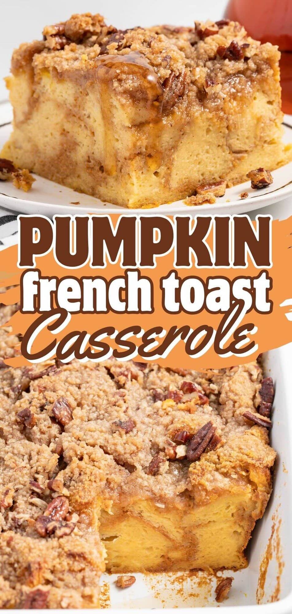 Pinterest pin for pumpkin French toast casserole with pecan topping.